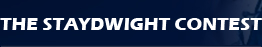 THE STAYDWIGHT CONTEST